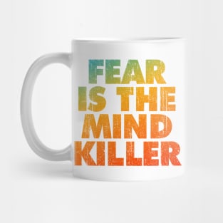 Fear Is The Mind Killer Mug